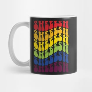 Sheeesh rainbow Mug